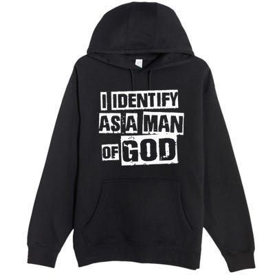 I Identify As A Man Of God Premium Pullover Hoodie