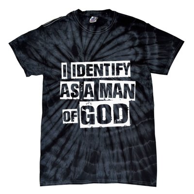 I Identify As A Man Of God Tie-Dye T-Shirt