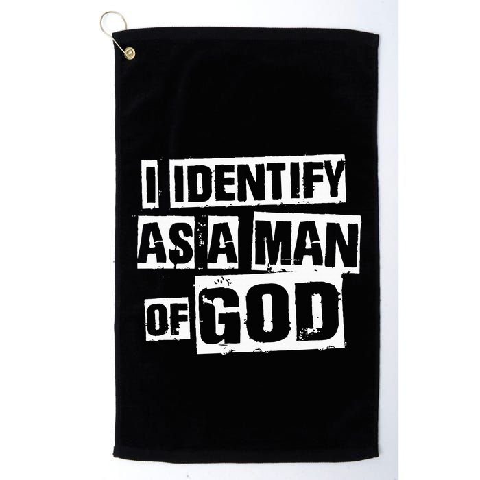 I Identify As A Man Of God Golf Towel