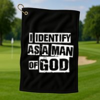 I Identify As A Man Of God Golf Towel