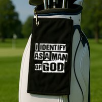 I Identify As A Man Of God Golf Towel