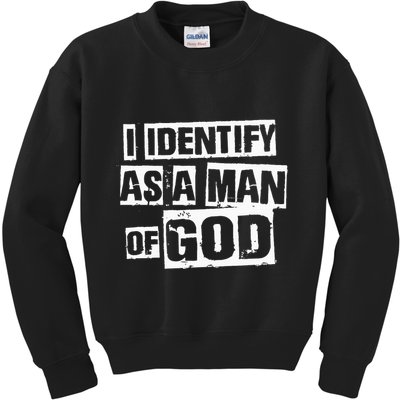 I Identify As A Man Of God Kids Sweatshirt