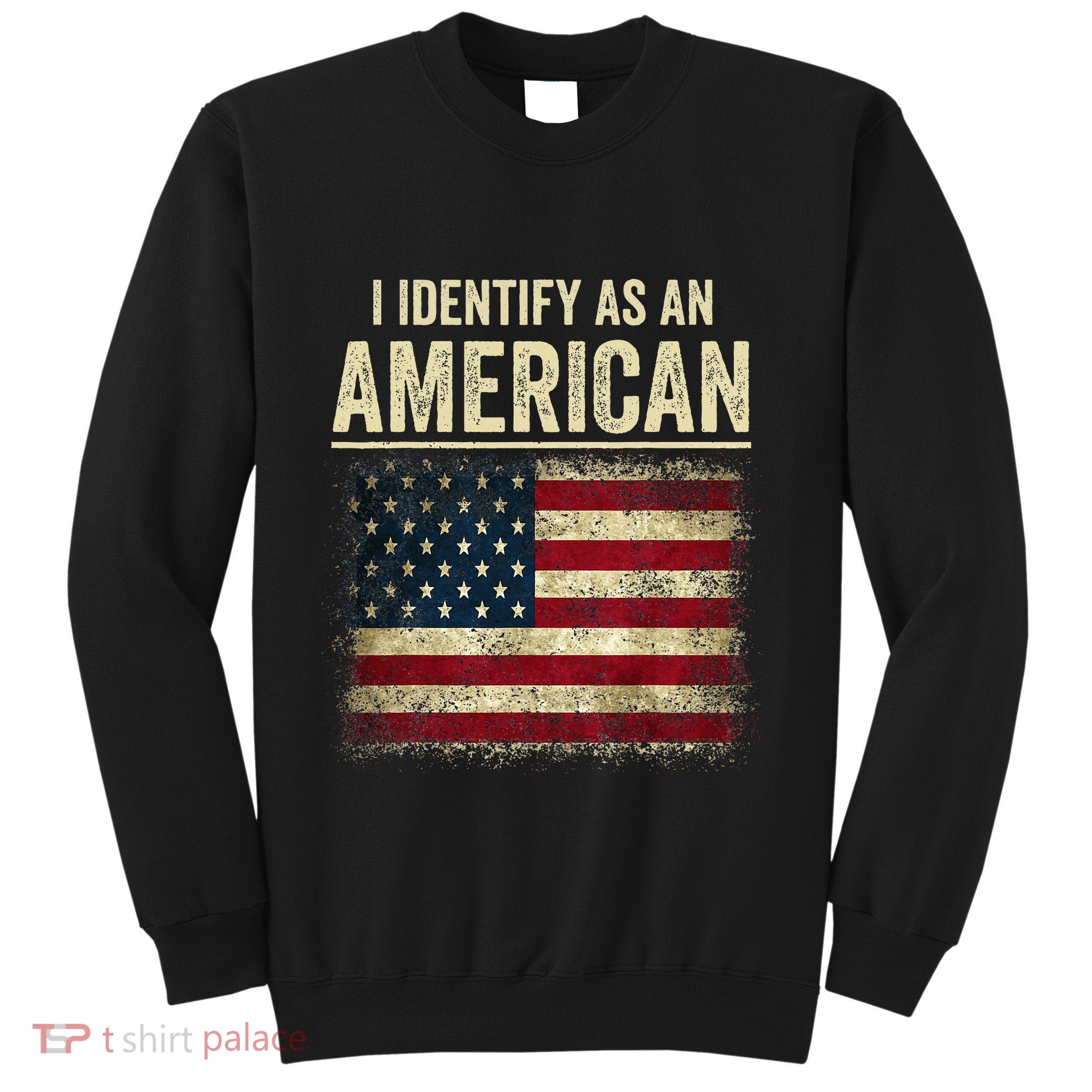 I Identify As An American Flag Sweatshirt