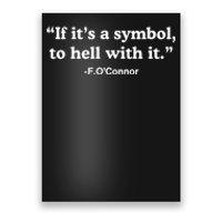 If ItS A Symbol To Hell With It Poster