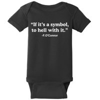 If ItS A Symbol To Hell With It Baby Bodysuit