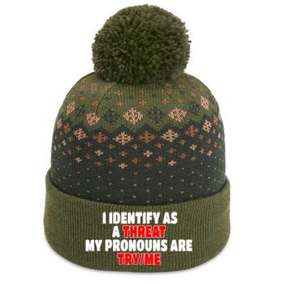 I Identify As A Threat My Pronouns Are Try Me Funny Pronoun Cool Gift The Baniff Cuffed Pom Beanie