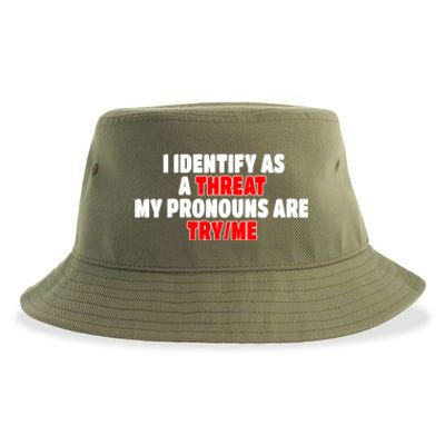 I Identify As A Threat My Pronouns Are Try Me Funny Pronoun Cool Gift Sustainable Bucket Hat