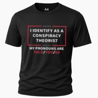 I Identify As A Conspiracy Theorist My Pronouns Are Told You Performance Shirt