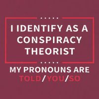 I Identify As A Conspiracy Theorist My Pronouns Are Told You 16oz Travel Tumbler