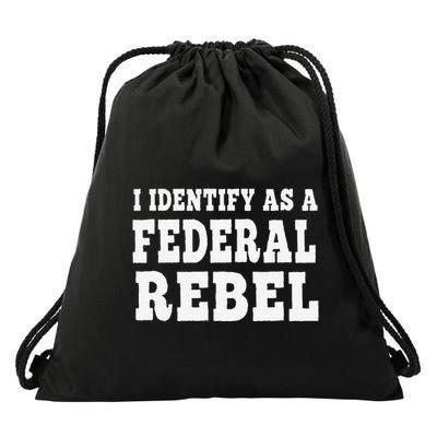 I Identify As A Federal Rebel Funny Statement Drawstring Bag