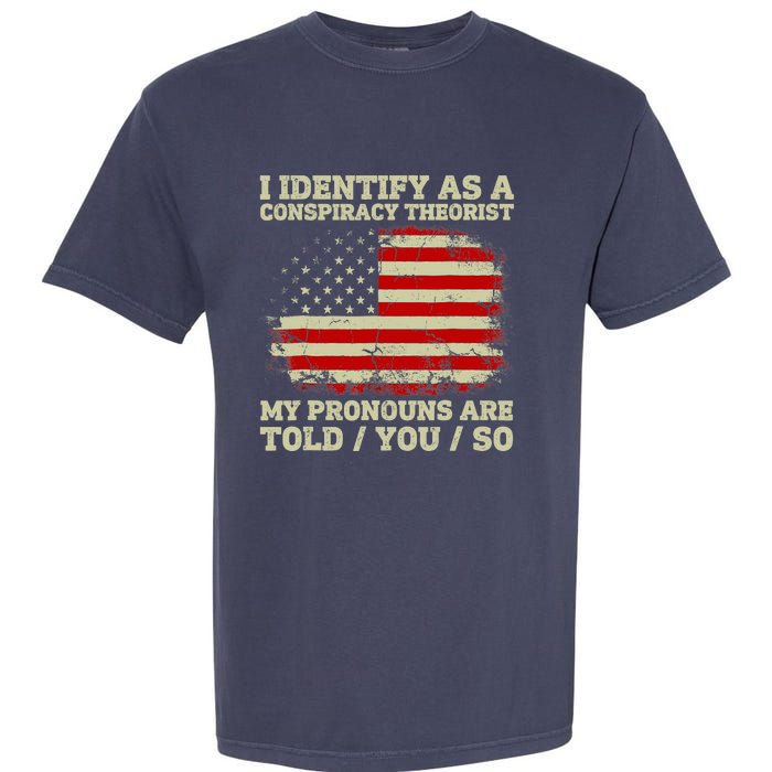 I Identify As A Conspiracy Theorist Vintage American Flag Garment-Dyed Heavyweight T-Shirt