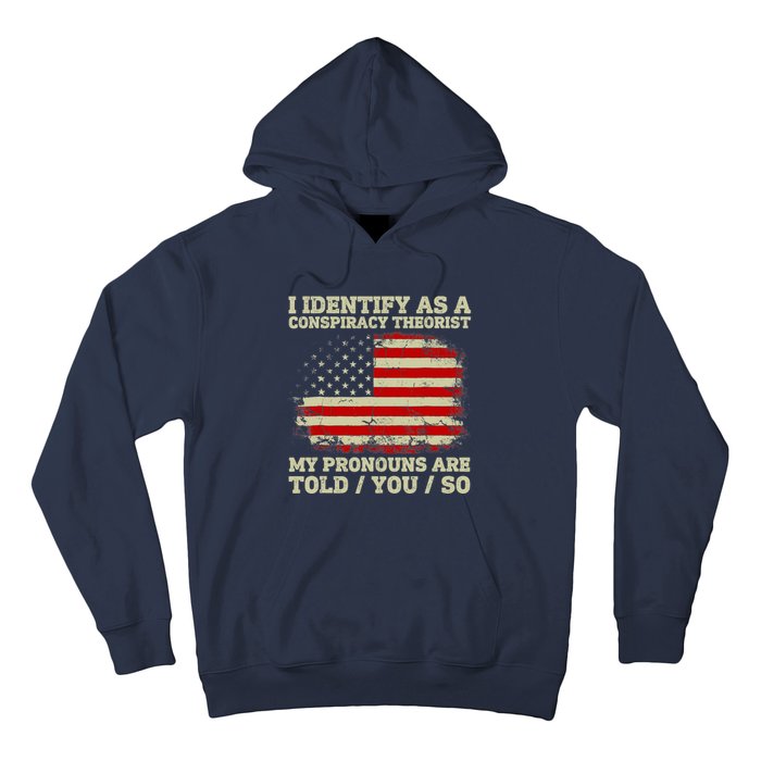 I Identify As A Conspiracy Theorist Vintage American Flag Hoodie