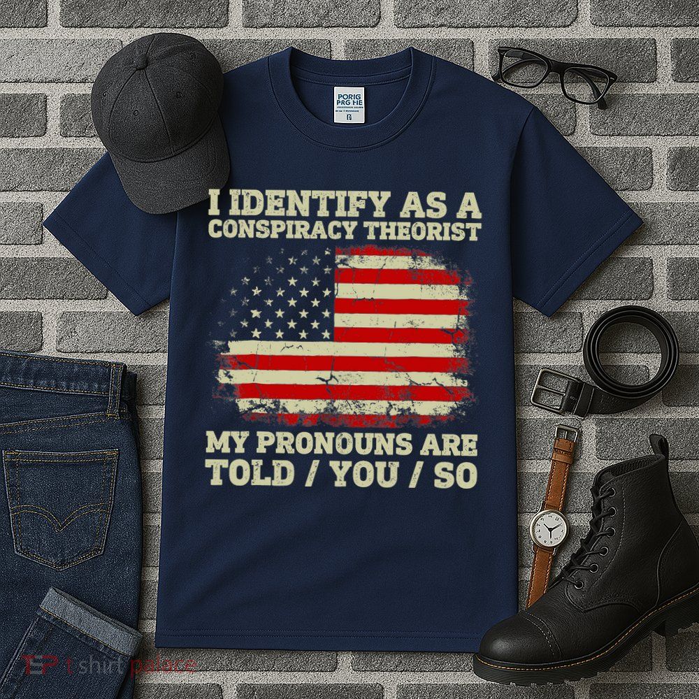 I Identify As A Conspiracy Theorist Vintage American Flag Tall T-Shirt