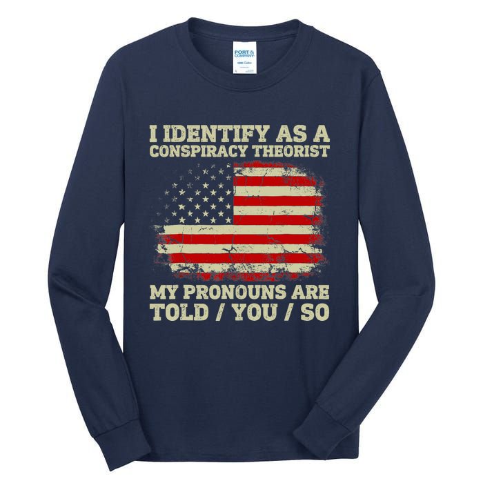 I Identify As A Conspiracy Theorist Vintage American Flag Tall Long Sleeve T-Shirt