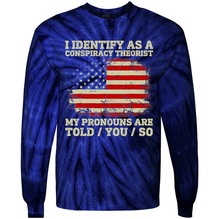 I Identify As A Conspiracy Theorist Vintage American Flag Tie-Dye Long Sleeve Shirt