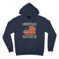 I Identify As A Conspiracy Theorist Vintage American Flag Tall Hoodie