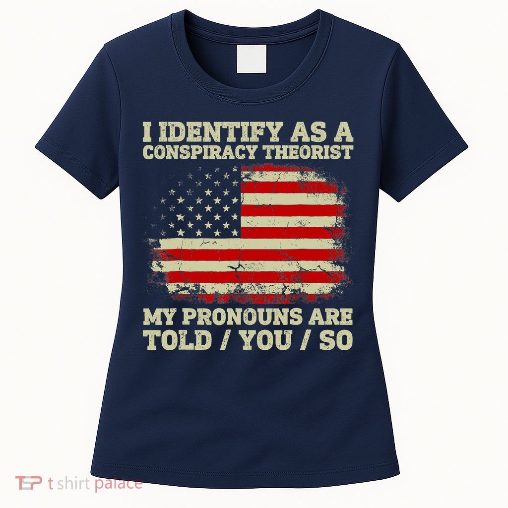 I Identify As A Conspiracy Theorist Vintage American Flag Womens T-Shirt