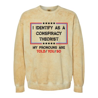 I Identify As A Conspiracy Theorist Pronouns Are Told You So Colorblast Crewneck Sweatshirt