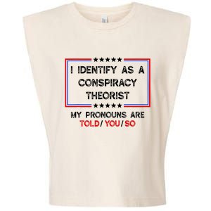 I Identify As A Conspiracy Theorist Pronouns Are Told You So Garment-Dyed Women's Muscle Tee