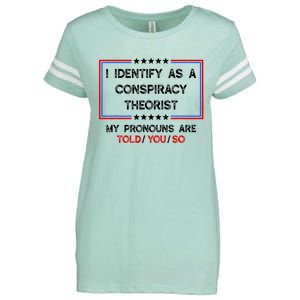 I Identify As A Conspiracy Theorist Pronouns Are Told You So Enza Ladies Jersey Football T-Shirt