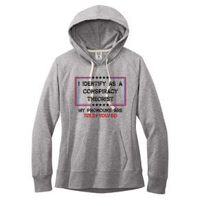 I Identify As A Conspiracy Theorist Pronouns Are Told You So Women's Fleece Hoodie