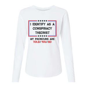 I Identify As A Conspiracy Theorist Pronouns Are Told You So Womens Cotton Relaxed Long Sleeve T-Shirt