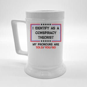 I Identify As A Conspiracy Theorist Pronouns Are Told You So Beer Stein