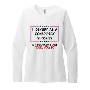 I Identify As A Conspiracy Theorist Pronouns Are Told You So Womens CVC Long Sleeve Shirt