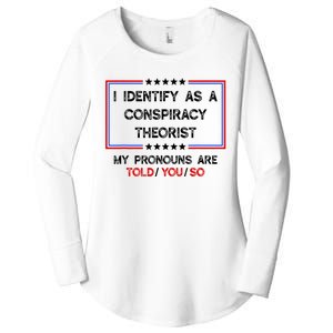 I Identify As A Conspiracy Theorist Pronouns Are Told You So Women's Perfect Tri Tunic Long Sleeve Shirt