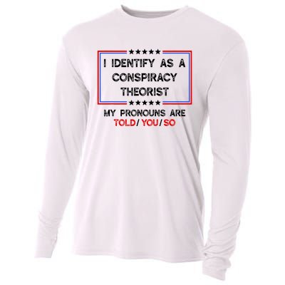 I Identify As A Conspiracy Theorist Pronouns Are Told You So Cooling Performance Long Sleeve Crew