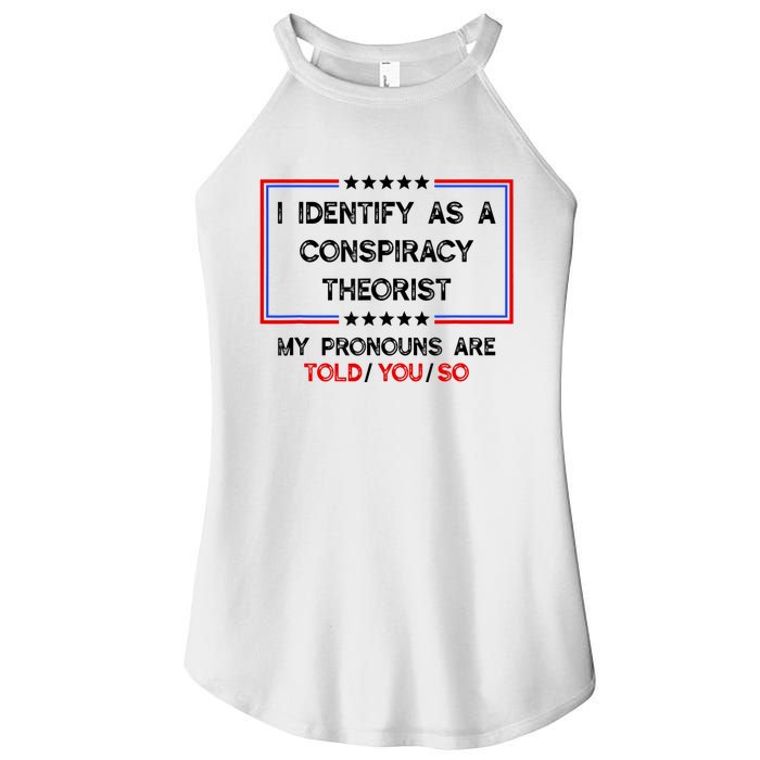 I Identify As A Conspiracy Theorist Pronouns Are Told You So Women's Perfect Tri Rocker Tank