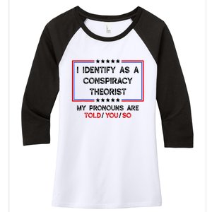 I Identify As A Conspiracy Theorist Pronouns Are Told You So Women's Tri-Blend 3/4-Sleeve Raglan Shirt