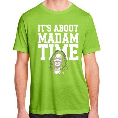 ItS Is About Madam Time Funny Kamala Harris Outfit Cool Gift Adult ChromaSoft Performance T-Shirt