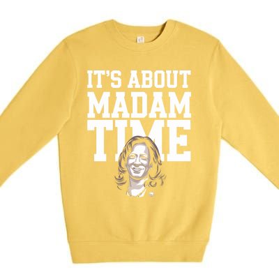 ItS Is About Madam Time Funny Kamala Harris Outfit Cool Gift Premium Crewneck Sweatshirt