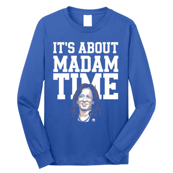 ItS Is About Madam Time Funny Kamala Harris Outfit Cool Gift Long Sleeve Shirt