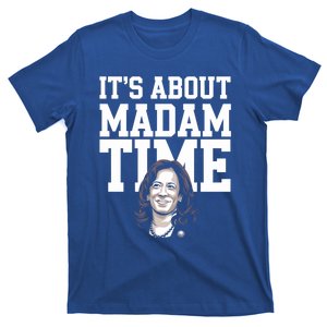 ItS Is About Madam Time Funny Kamala Harris Outfit Cool Gift T-Shirt