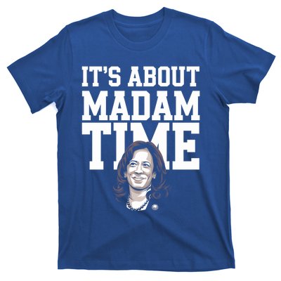 ItS Is About Madam Time Funny Kamala Harris Outfit Cool Gift T-Shirt