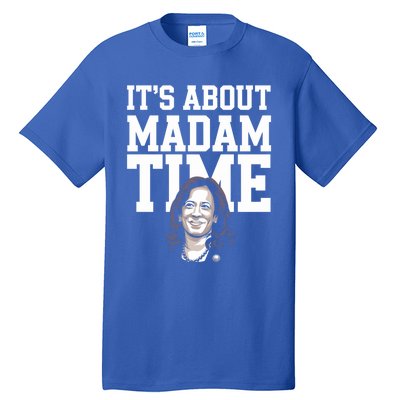 ItS Is About Madam Time Funny Kamala Harris Outfit Cool Gift Tall T-Shirt