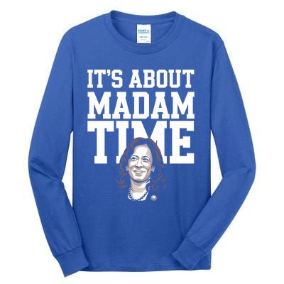 ItS Is About Madam Time Funny Kamala Harris Outfit Cool Gift Tall Long Sleeve T-Shirt