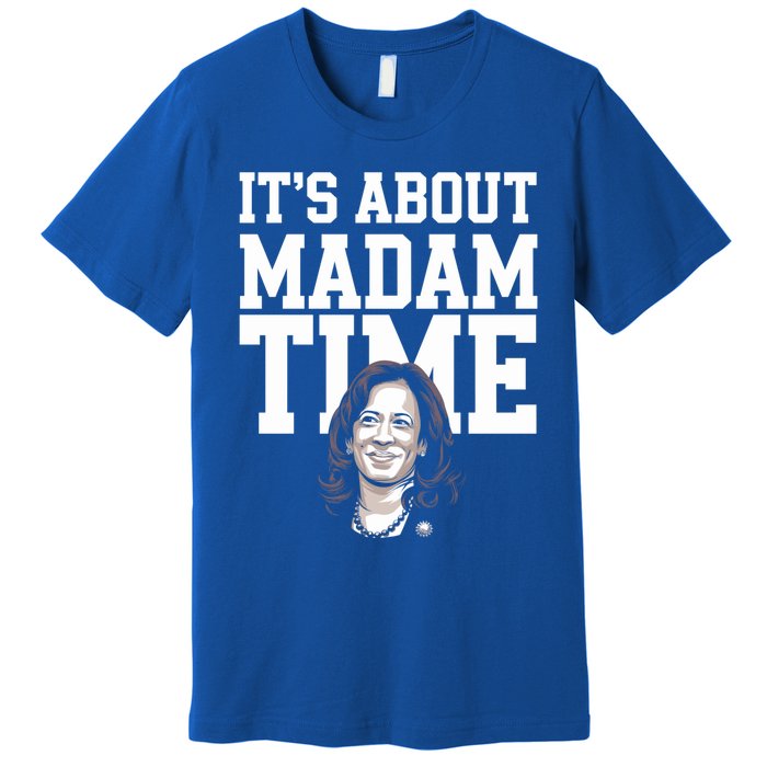 ItS Is About Madam Time Funny Kamala Harris Outfit Cool Gift Premium T-Shirt