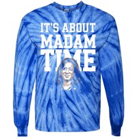 ItS Is About Madam Time Funny Kamala Harris Outfit Cool Gift Tie-Dye Long Sleeve Shirt