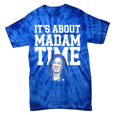 ItS Is About Madam Time Funny Kamala Harris Outfit Cool Gift Tie-Dye T-Shirt