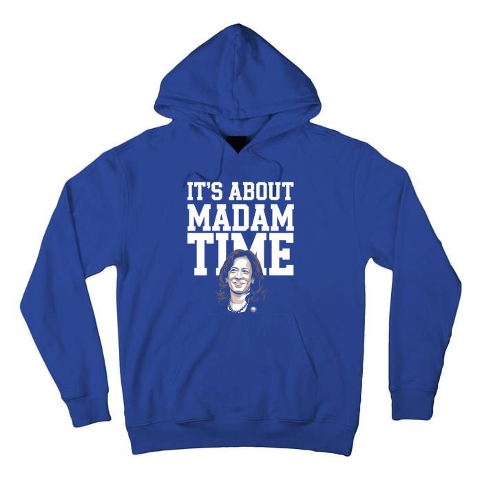 ItS Is About Madam Time Funny Kamala Harris Outfit Cool Gift Tall Hoodie