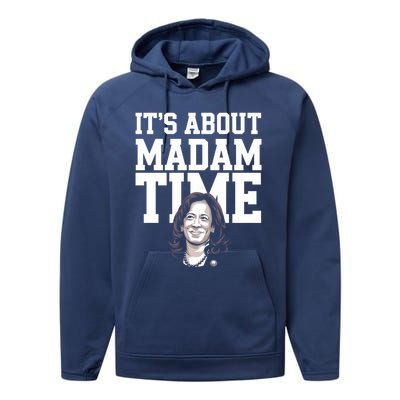 ItS Is About Madam Time Funny Kamala Harris Outfit Cool Gift Performance Fleece Hoodie