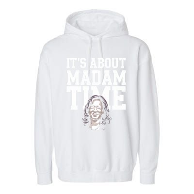 ItS Is About Madam Time Funny Kamala Harris Outfit Cool Gift Garment-Dyed Fleece Hoodie