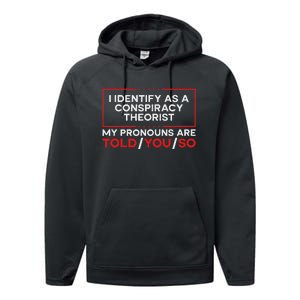 I Identify As A Conspiracy Theorist Pronouns Are Told You So Performance Fleece Hoodie