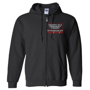 I Identify As A Conspiracy Theorist Pronouns Are Told You So Full Zip Hoodie