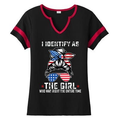 I Identify As The Girl Who Was Right The Entire Time Ladies Halftime Notch Neck Tee