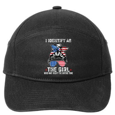 I Identify As The Girl Who Was Right The Entire Time 7-Panel Snapback Hat