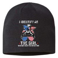 I Identify As The Girl Who Was Right The Entire Time Sustainable Beanie